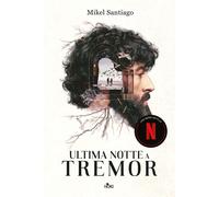 Ultima notte a Tremor - Santiago Mikel