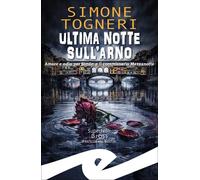Ultima notte sull'Arno. Amore e odio per Simòn e il commissario Mezzanotte