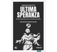 Ultima speranza. Sogni e resistenza nelle periferie di Napoli