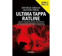 Libri Daniele Grillo / Alessio Piras - Ultima Tappa Ratline. Genova. L'omicidio