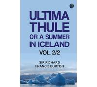 Ultima Thule; or A Summer in Iceland. vol. 2/2