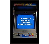 Ultimat 80’s Arcade Trivia Challenge!: Step back into the neon glow of the 1980s with Ultimate 80’s Arcade Trivia Challenge - a 200-question deep dive ... moments that defined a generation.
