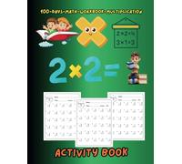 Ultimate 100-Day Multiplication Practice Workbook: Daily Math Activities for Ages 7-10