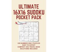 Ultimate 16x16 Sudoku Pocket Pack: 100 Number-Only Puzzles | Easy to Expert | Compact 4x6 Travel Book | Solutions Included | Hard Sudoku Puzzles for Adults