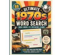 Ultimate 1970s Word Search: 88 Nostalgic Puzzles, Bonus Trivia Challenge, Memory Lane Pages and Fun Facts