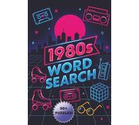 Ultimate 1980s Word Search Puzzle Book: Word Searches with Easy-to-Read Print about 1980s Slang, Fashion, Trends, and More | 6x9 inches, 110 pages | 50+ Puzzles ... Perfect Gift for All Ages!