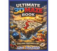 Ultimate 3D Maze Book: Ultimate 3D Maze Book: Fun & Challenging 150+ Puzzles with Solutions... 8.5x11 inch Large Easy to Read Print... for Children, Teens, Adults & Seniors