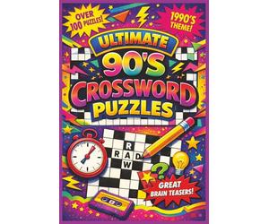 Ultimate 90's Crossword Puzzles: Over 100 puzzles, 1990's theme, great brain teasers.