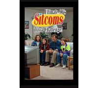 Ultimate 90's Sitcom Trivia Challenge!: Think you know your 90’s sitcoms? This 200-question trivia challenge is the ultimate throwback experience.
