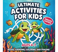 ULTIMATE ACTIVITIES FOR KIDS AGES 4-7 (OCEAN THEMED): These activities take little learners on a playful adventure with ocean animals. With coloring, mazes, counting, tracing, and much more.
