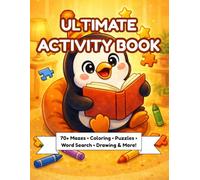 Ultimate Activity Book: 70+ Screen-Free Fun Activities for Kids Ages 4-8 | Mazes, Coloring, Word Search, Puzzles, Connect the Dots, Drawing and Games for Home, Travel and Anywhere Life Takes You