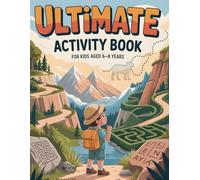 Ultimate Activity Book for Kids 6-8 years: 100+ Fun & Brain-Boosting Puzzles: Word Scrambles, Mazes, Dot-to-Dots, Crosswords, and Word Searches