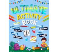 Ultimate Activity Book For Kids Ages 10-14 Years Old: Brain Games for Children. Includes Coloring, Mazes, Word Scramble, Word Search, Sudoku and More!