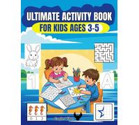 Ultimate Activity Book for Kids Ages 3 to 5: Mazes, dot to dot, number tracing, letter tracing, drawing, painting, and counting
