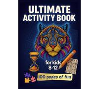 ULTIMATE ACTIVITY BOOK FOR KIDS AGES 8-12: 100 + PAGES FILLED WITH FUN ACTIVITIES, MAZES, MANDALA COLORING PAGES, WORD FILLING PUZZLES, UNSCREMBLE, ... TEASERS, FUNNY JOKES, AMAIZING FACTS AND MORE