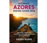 ULTIMATE AZORES HIKING GUIDE 2026: Best Trails, Hidden Gems & Outdoor Adventures from Ponta Delgada, Portugal