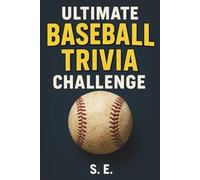 Ultimate Baseball Trivia Challenge: 600 Questions Mind-Bending Trivia for Smart Adults: A Fun & Challenging Gift Book of Brain Teasers, Facts, and Quizzes for Every Occasion