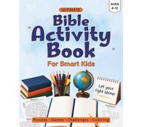 Ultimate Bible Activity Book for Smart Kids: Fun Puzzles, Bible Detective Challenges, Word Searches, Mazes, Crosswords, Trivia & More for Ages 8-12