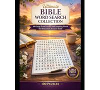 Ultimate Bible Word Search Collection: 100 Large Print Puzzles with Inspiring Words for Relaxation, Focus & Faith