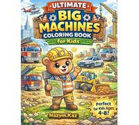 Ultimate Big Machines Coloring Book for Kids: Rescue, Construction, Farm & City Vehicles with 50+ Fun Facts and Official Explorer Certificate | Perfect Gift for Kids Ages 4-8