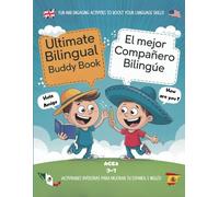 Ultimate Bilingual Buddy Book El Mejor Libro Compañero Bilingüe: Fun and engaging activities to boost your language skills! ¡Actividades divertidas para mejorar tu español e inglés!