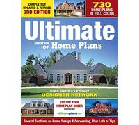 Ultimate Book of Home Plans: North America's Premier Designer Network:-Secial Sections on Home Designs & Decorating, Plus Lots of Tips