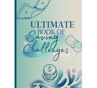 Ultimate Book of Savings: Fun and Easy Ways to Save Money with Unique Daily and Weekly Money Tracking