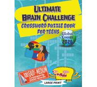 Ultimate Brain Challenge Crossword Puzzle Book for Teens: Global Events 2026: 100 Puzzles 2000 words Large Print for Teens with full solutions. ... & Mindfulness. Age between 12 - 19 .