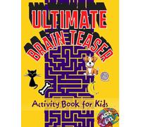 Ultimate Brain Teaser - Activity Book for Kids, Ages 6-12: Fun Puzzles, Mazes, Word & Number Searches, and Sudoku to Challenge and entertain smart Kids