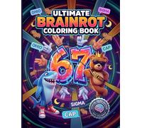 ULTIMATE BRAINROT COLORING BOOK: Funny Meme Coloring Book for Kids and Teens