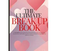 Ultimate Break Up Book: Beautiful break up journal helps you navigate the emotional aftermath of a breakup, great as a break up gift or break up care package