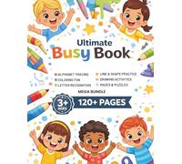 Ultimate Busy Book for Kids Ages 3+: Alphabet, Tracing, Coloring, Mazes & Drawing Activities | Fun Learning Workbook for Kids