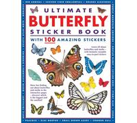 Ultimate Butterfly Sticker Book With 100 Amazing Stickers: Learn All About Butterflies and Moths - With Fantastic Reusable Easy-to-peel Stickers
