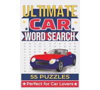 Ultimate Car Word Search Puzzle Book: 55 Car Themed Word Search Puzzles for Kids, Teens, and Adults | 6x9 inch, 110 pages | Easy to Read Print | Gift for Vacations, Holidays and Free Times