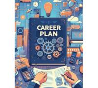 Ultimate Career Planner: 100 Pages to Map Your Path to Success: Your Ultimate Guide to Career Success: Set Goals, Track Progress, and Achieve