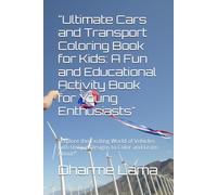 "Ultimate Cars and Transport Coloring Book for Kids: A Fun and Educational Activity Book for Young Enthusiasts": "Explore the Exciting World of Vehicles with Unique Designs to Color and Learn About!"