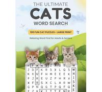 Ultimate Cat Word Search Large Print Puzzle Book 100 Fun & Relaxing Cat Puzzles: Easy Brain Games for Adults & Seniors