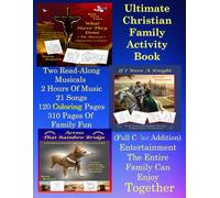 Ultimate Christian Family Activity Book: An All In One Christian Activity Book with Read Along Music and 120 Coloring Pages