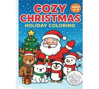 Ultimate Christmas Coloring Book for Kids Ages 4-8: Cute Holiday Scenes with Santa, Reindeer, Snowmen & More: Fun Festive Coloring Pages - Perfect Stocking Stuffer & Holiday Gift for Boys and Girls