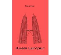 Ultimate City Trip Journal Kuala Lumpur - Travel Log for Urban Explorers: 4x6 Pocket - Sized Travel Notebook