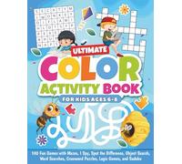 Ultimate Color Activity Book for Kids Ages 6-8: 100 Fun Games with Mazes, I Spy, Spot the Difference, Object Search, Word Searches, Crossword Puzzles, Logic Games, and Sudoku