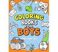Ultimate Coloring Adventure for Boys: 40 Fun Pages of Dinosaurs, Robots, and More!