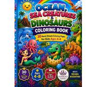 Ultimate Coloring Adventure for Kids Ages 4-8: 30 Fun Coloring Pages Featuring Ocean Adventures, Sea Creatures and Dinosaurs