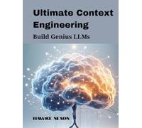 Ultimate Context Engineering: Build Genius LLMs