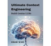 Ultimate Context Engineering: Build Genius LLMs