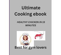 Ultimate Cooking Ebook Healthy Chicken In 15 Minutes