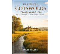 ULTIMATE COTSWOLDS TRAVEL GUIDE 2026: Best Things to Do, Eat, Stay & Explore