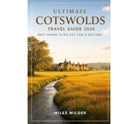 ULTIMATE COTSWOLDS TRAVEL GUIDE 2026: Best Things to Do, Eat, Stay & Explore
