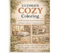 Ultimate Cozy Coloring: A World of Relaxing Rooms and Dream Spaces