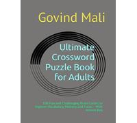 Ultimate Crossword Puzzle Book for Adults: 100 Fun and Challenging Brain Games to Improve Vocabulary, Memory and Focus - With Answer Key